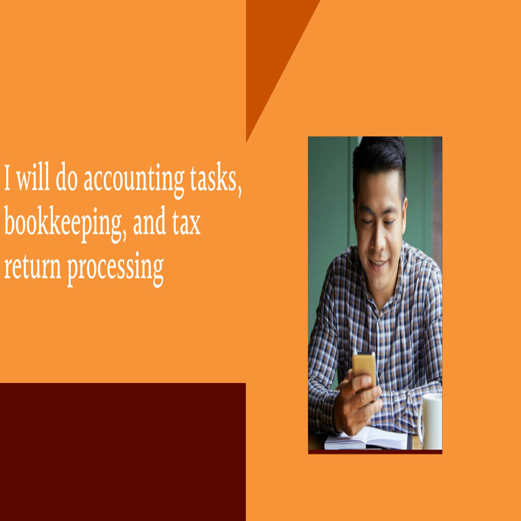 34755I will do accounting tasks, bookkeeping, and tax return processing