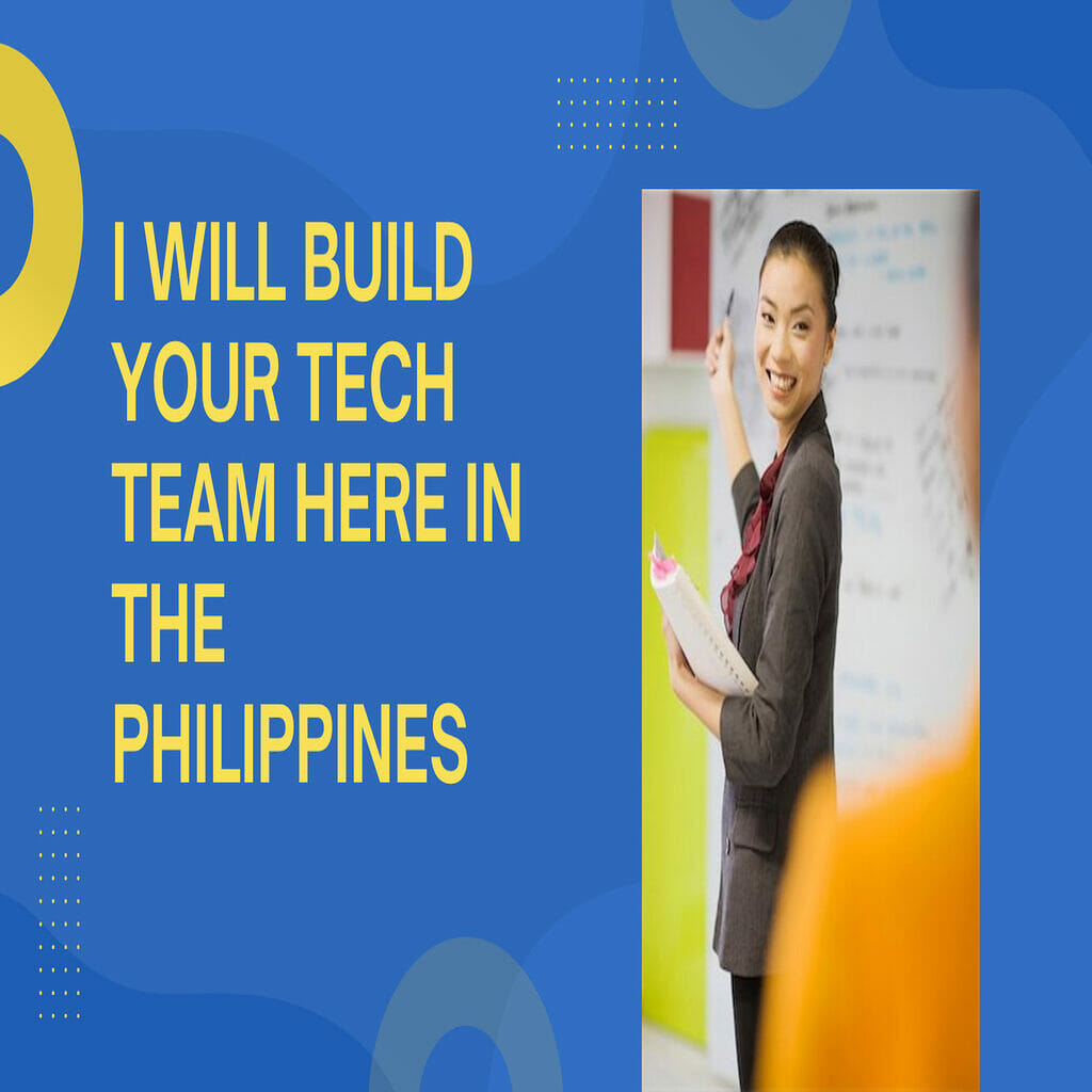 37370I will build your tech team here in the philippines