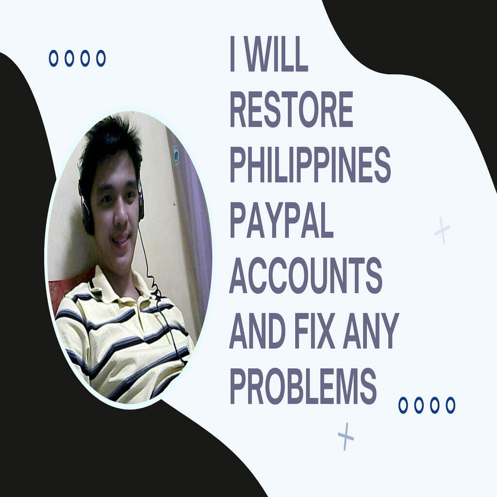 35942I will restore philippines paypal accounts and fix any problems