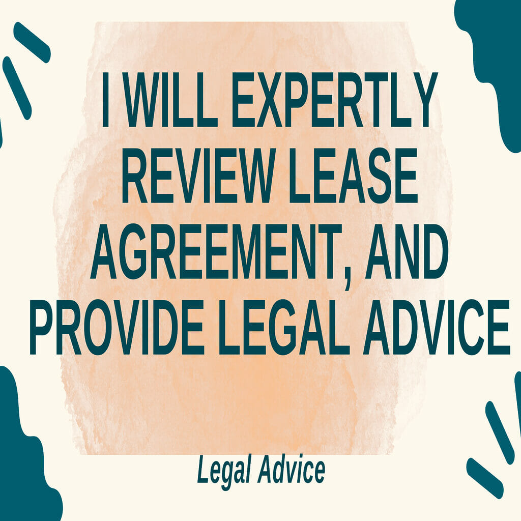 36012I will expertly review lease agreement, and provide legal advice