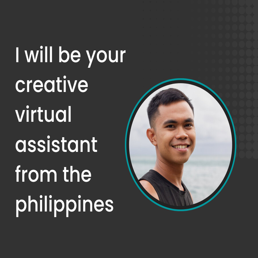 35889I will be your creative virtual assistant from the philippines