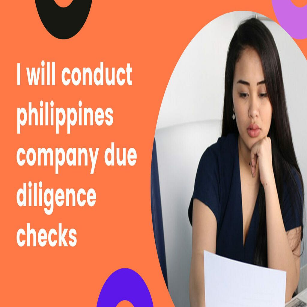 37262I will conduct philippines company due diligence checks